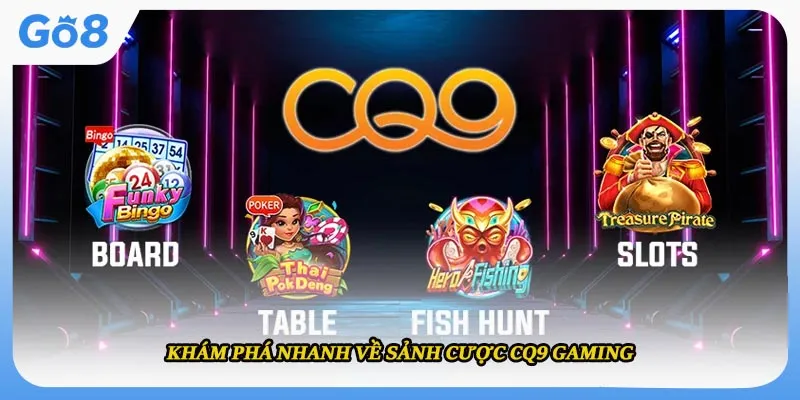 Khám phá nhanh về sảnh cược CQ9 Gaming
