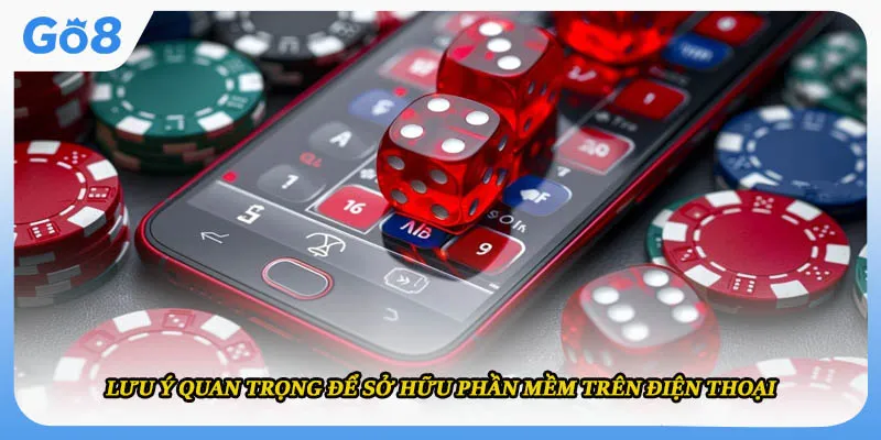 Lưu ý quan trọng để sở hữu phần mềm trên điện thoại